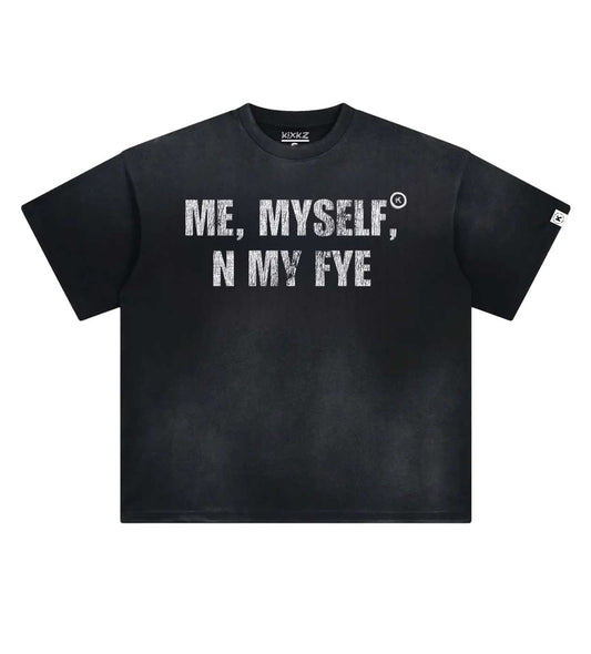Kixkz Clothing Me, Myself, and My Fye Tee Washed Black